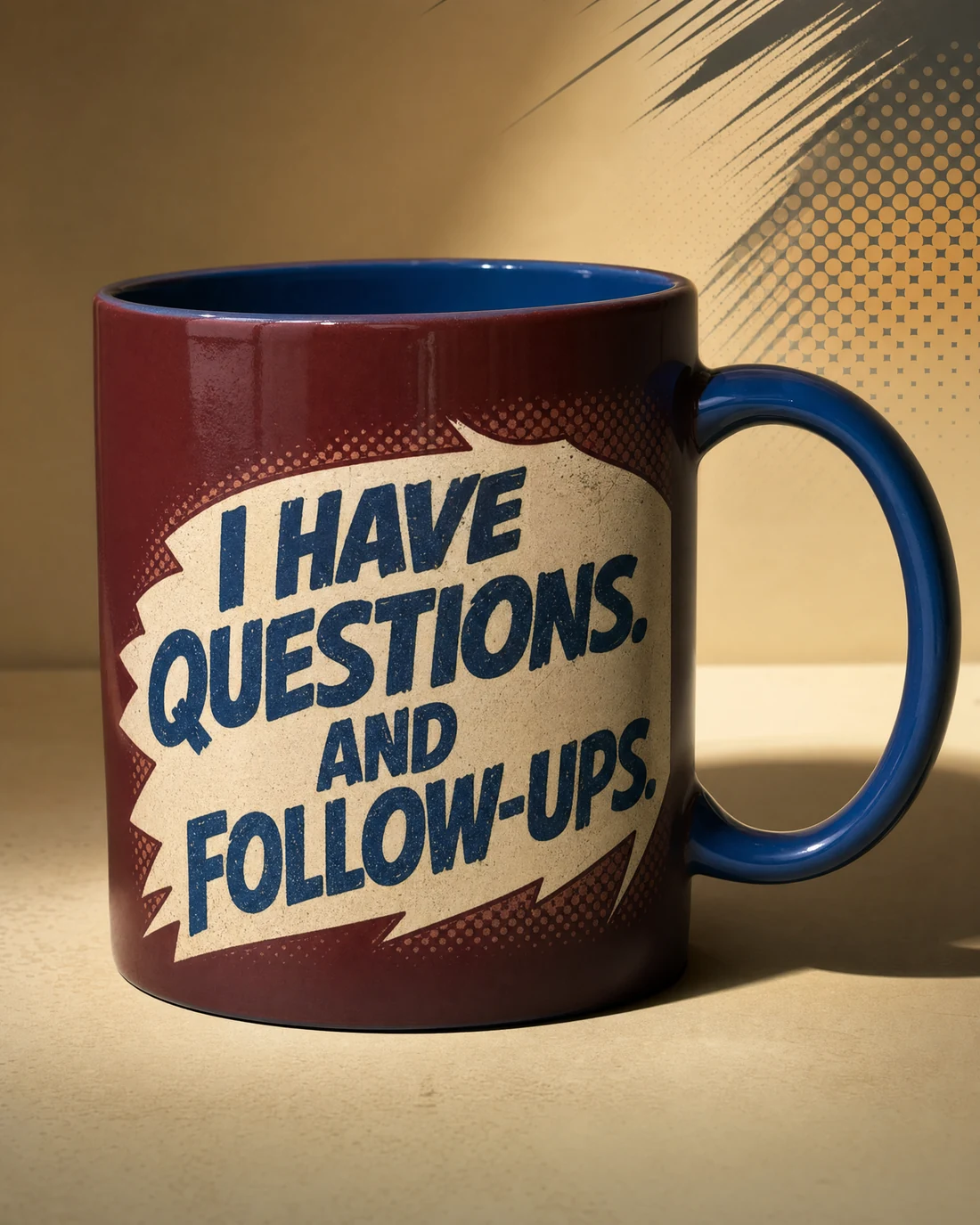 Fine porcelain mug photographed as a real premium object with the exact statement “I have questions and follow-ups” integrated into its material.