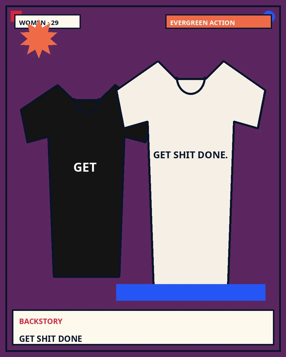 Women structured baby tee featuring the exact statement “get shit done” in the Backstory treatment.